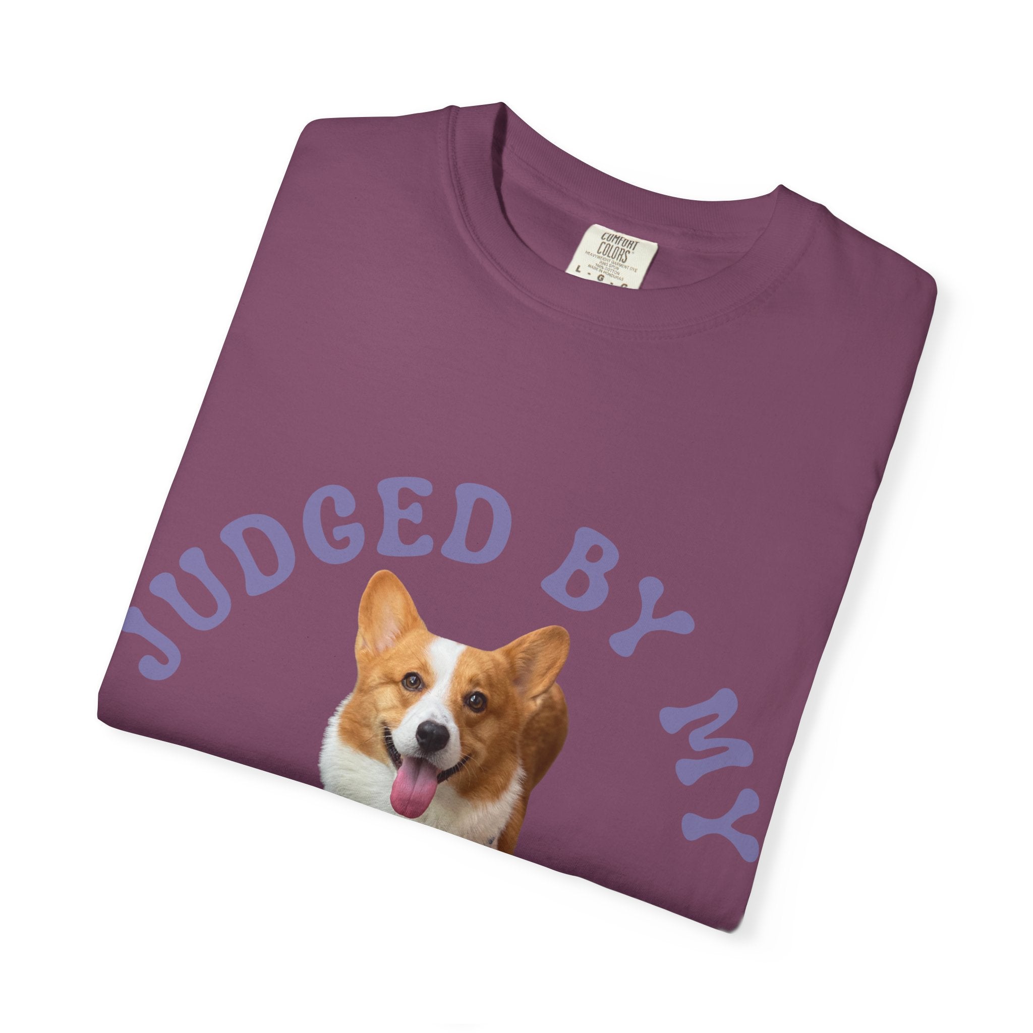 Custom T-Shirt — "Judged By My " Cute Dog Lover Tee