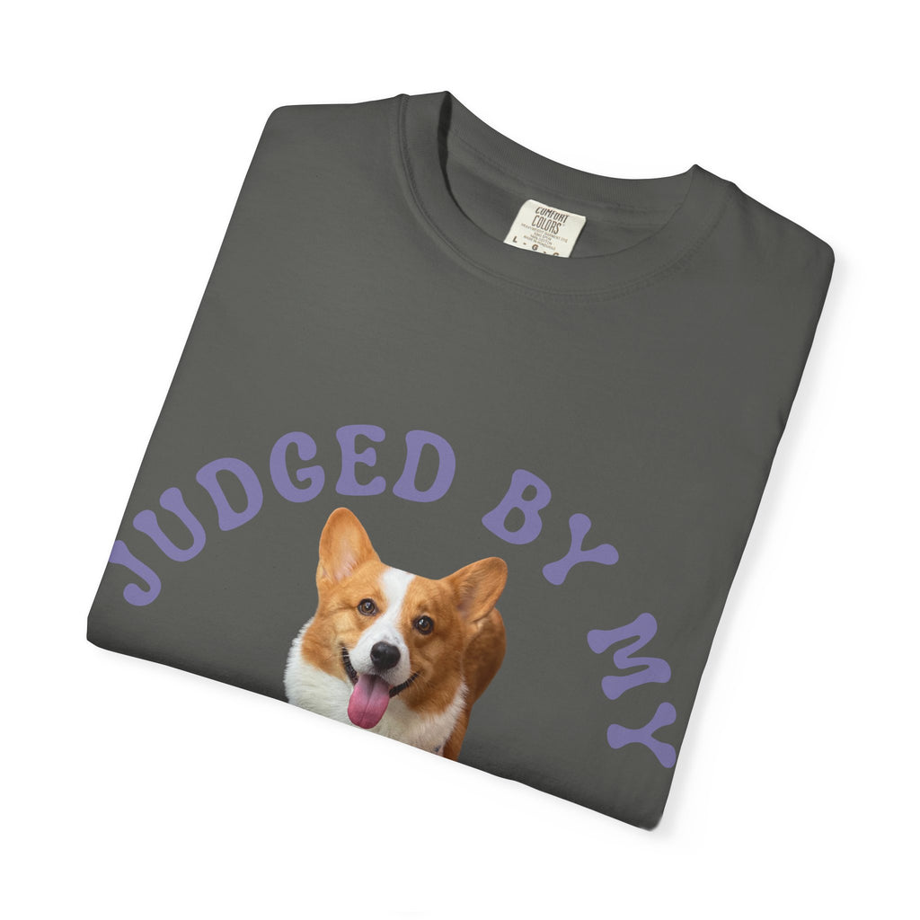 Custom T-Shirt — "Judged By My " Cute Dog Lover Tee