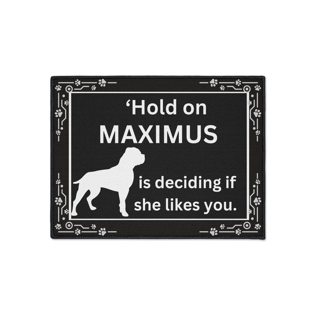 Personalized Pet Doormat - “Hold on [Pet Name] is deciding if she likes you” Heavy Duty Floor Mat