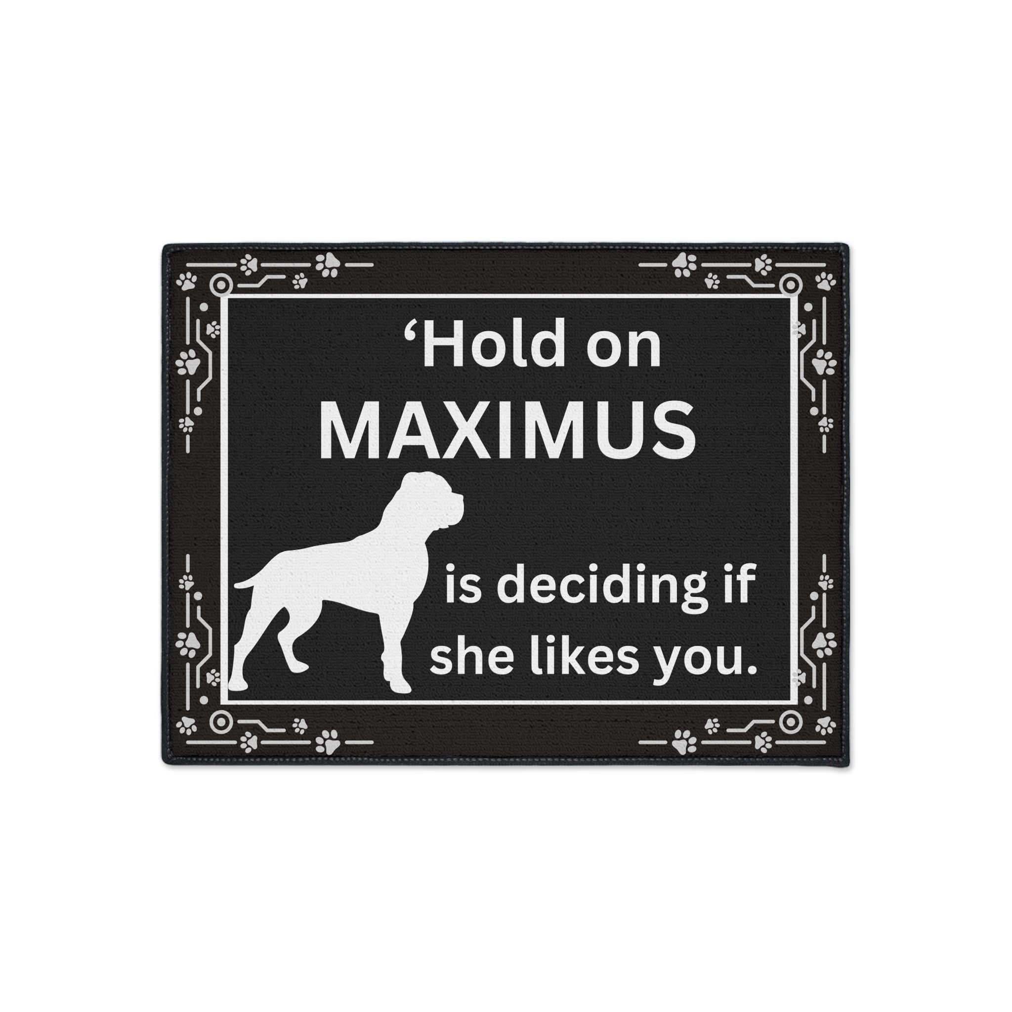 Personalized Pet Doormat - “Hold on [Pet Name] is deciding if she likes you” Heavy Duty Floor Mat